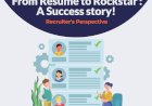 From Resume to Rockstar: A Success Story! Recruiter's Perspective